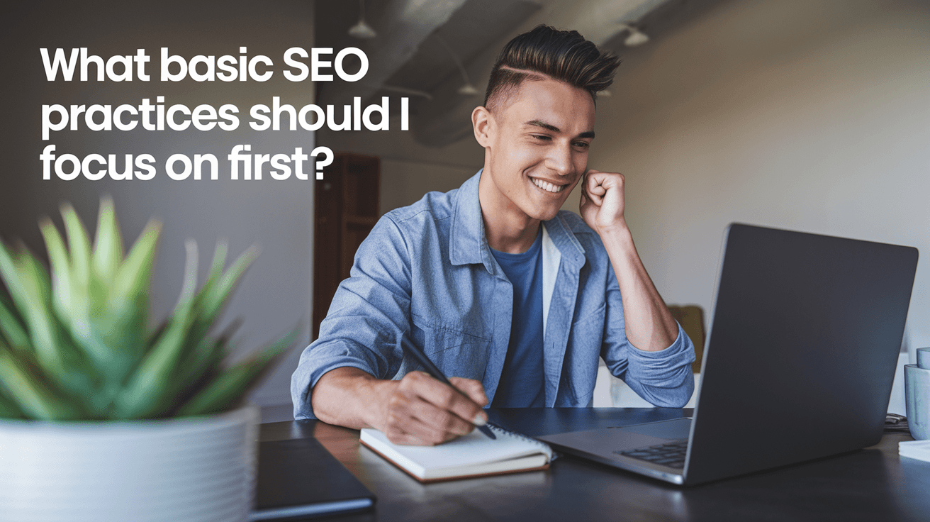 SEO Basics: What Should You Focus on First?