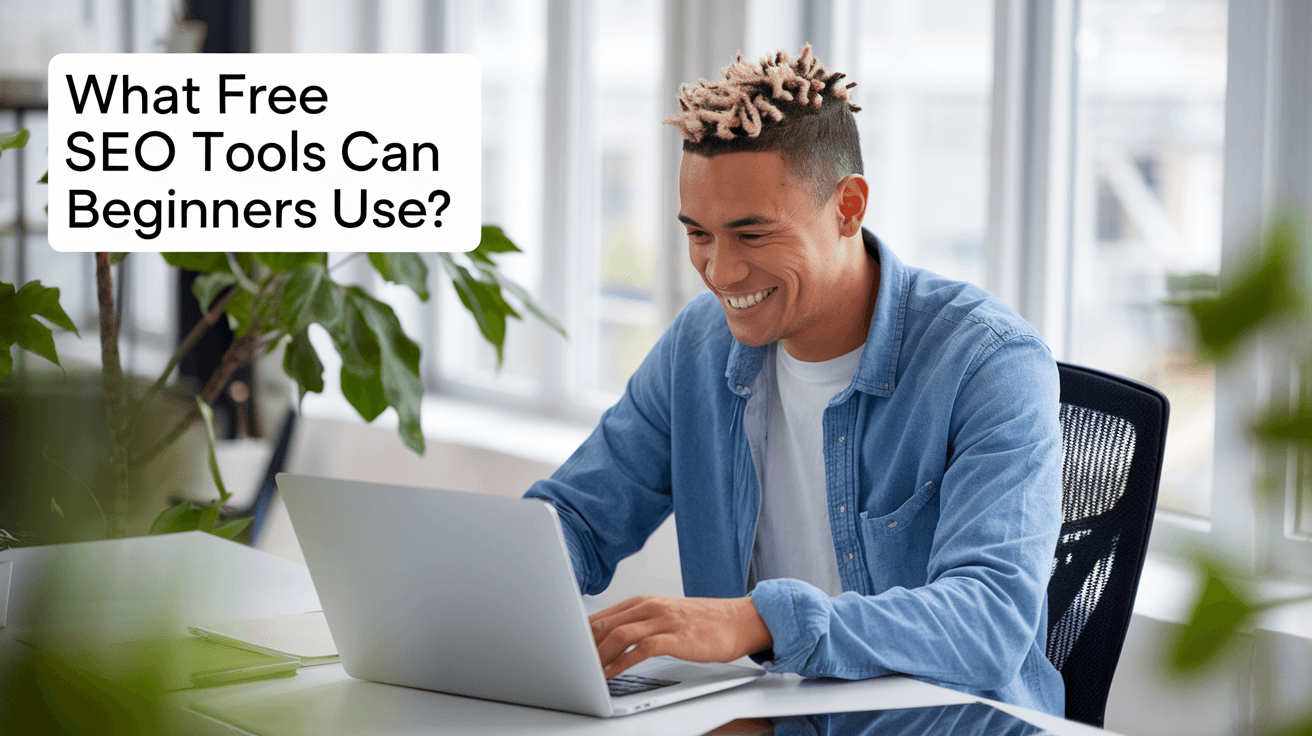 Free SEO Tools for Beginners: The 2025 Guide