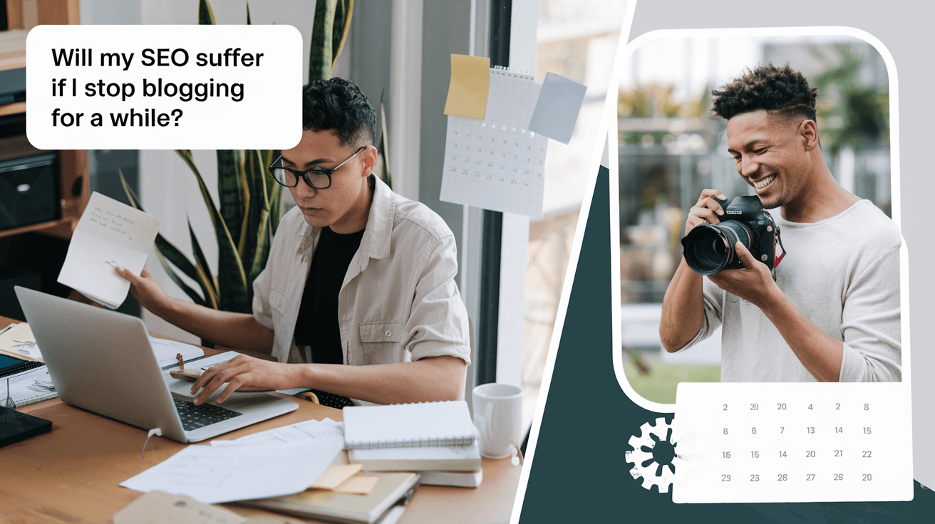 Will My SEO Suffer If I Stop Blogging for a While?