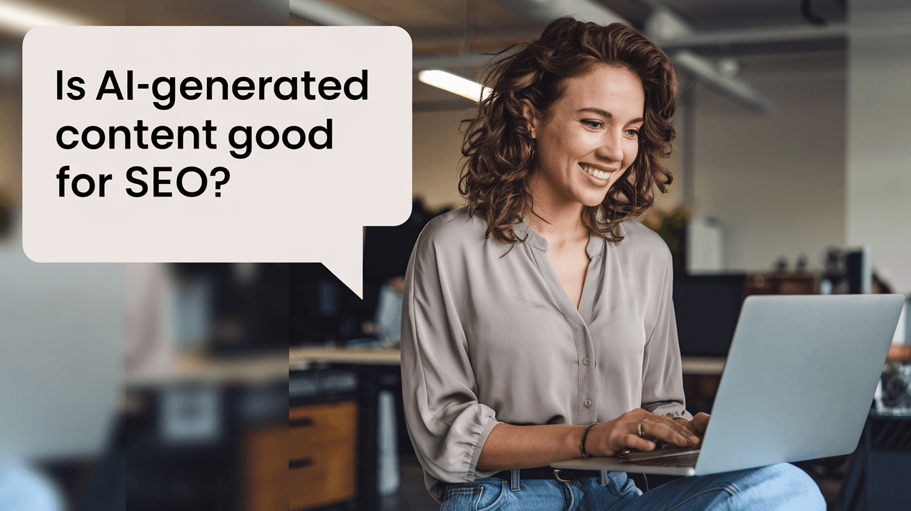 Is AI Generated Content Good for SEO?