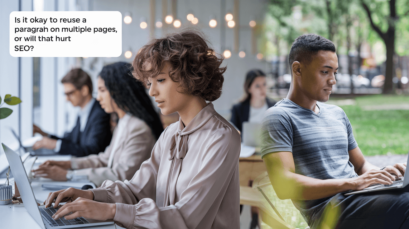 Duplicate Content on Pages: Is Reusing a Paragraph Hurting Your SEO?