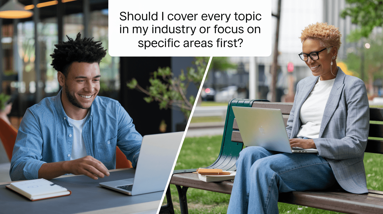 Content Breadth vs Focus: Where Should You Start?