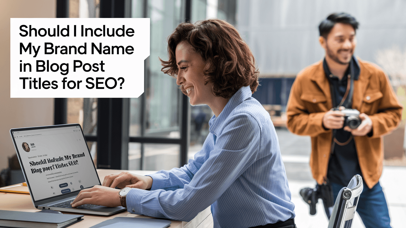 Brand Name in Title SEO: Should You Do It?